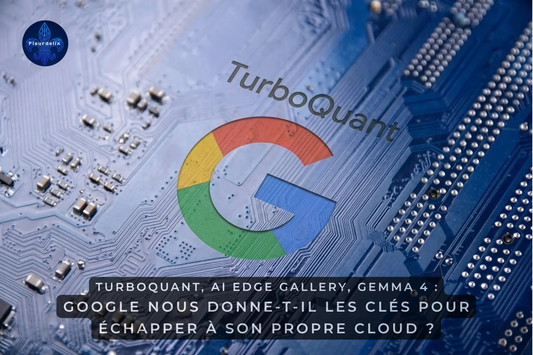 TurboQuant, AI Edge Gallery, Gemma 4 : Google nous donne-t-il les clés pour échapper à son propre cloud ?
